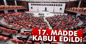 Anayasa değişiklik teklifinin 17. maddesi kabul edildi
