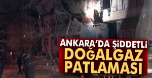 Ankara’da doğalgaz patlaması