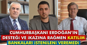 Cumhurbaşkanı'nın sözünü kamu bankaları niye dinlemiyor?