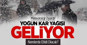 Dikkat! Meteoroloji'den kar yağışı uyarısı