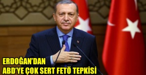 Erdoğan'dan ABD'ye çok sert FETÖ tepkisi