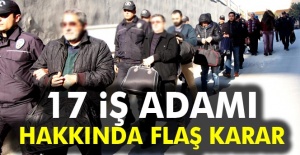 FETÖ'den 17 iş adamı tutuklandı