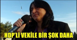 HDP’li vekile bir şok daha