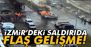 İzmir'deki Saldırıda Flaş Gelişme!
