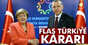 Merkel'den flaş Türkiye kararı
