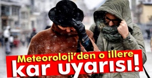 Meteoroloji'den O İllere Kar Uyarısı!
