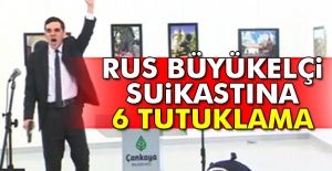 Rus Büyükelçi suikastına 6 tutuklama