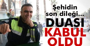 Şehidin son dileği kabul oldu