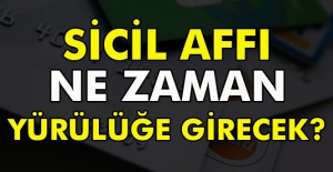 Sicil affı ne zaman yürürlüğe girecek?