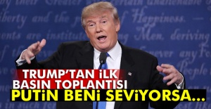 Trump'tan İlk Basın Toplantısı! Putin Beni Seviyorsa...