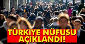 Türkiye Nüfusu Açıklandı