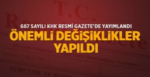 687 Sayılı KHK Resmi Gazetede yayımlandı