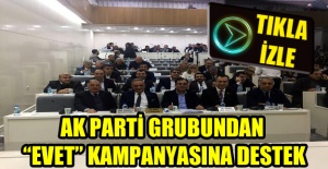 AK Parti Grubundan “EVET” Kampanyasına Destek
