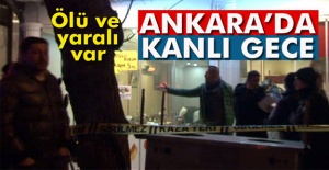 Ankara’da Kanlı Gece! ölü ve yaralı var