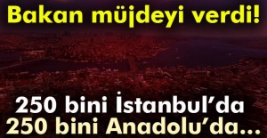 Bakan müjdeyi verdi!