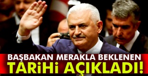 Başbakan merakla beklenen tarihi açıkladı