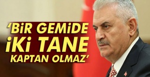 “Bir gemide iki tane kaptan olmaz”
