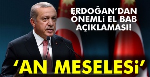 Cumhurbaşkanı Erdoğan: 'An meselesi'