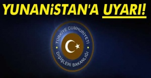 Dışişleri'ndan Yunanistan'a uyarı!