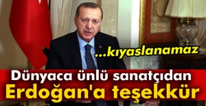 Dünyaca Ünlü Sanatçıdan Erdoğan'a teşekkür