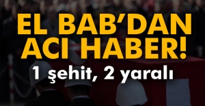 El Bab'dan acı haber: Şehit ve yaralılar var
