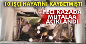 Feci kazada mütalaa açıklandı
