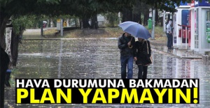 Hava Durumuna Bakmadan Plan Yapmayın!