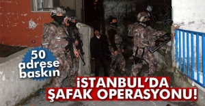 İstanbul'da şafak operasyonu