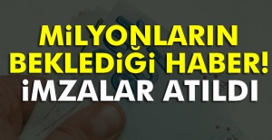 Milyonların beklediği haber! İmzalar atıldı
