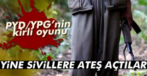 PYD/YPG’nin kirli oyunu: Yine sivillere ateş açtılar