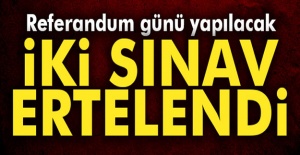 Refarandum Günü Yapılacak 2 Sınav Ertelendi!