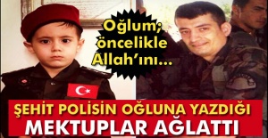 Şehit polisin oğluna yazdığı mektuplar ağlattı