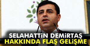 Selahattin Demirtaş hakkında flaş gelişme