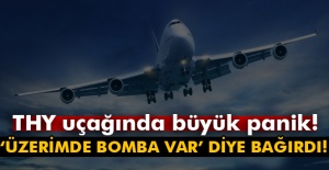 THY uçağında büyük panik: ''Üzerimde bomba var!''