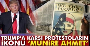 Trump’a karşı protestoların ikonu 'Munire Ahmet'