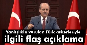 Yanlışlıkla vurulan Türk askerleriyle ilgili açıklama