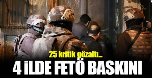4 İlde FETÖ Operasyonu: 25 gözaltı
