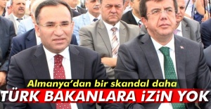 Almanya’dan bir skandal daha: Türk bakanlara izin yok