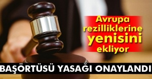 Avrupa rezilliklerine devam ediyor! Şok Başörtüsü yasağı!