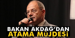 Bakan Akdağ'dan Atama Müjdesi