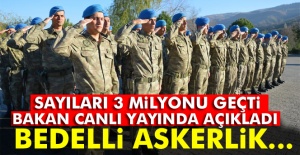 Bakan canlı yayında açıkladı: Bedelli askerlik...