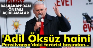 Başbakan Yıldırım: 'Adil Öksüz haini Pensilvanya’daki terörist başından...'