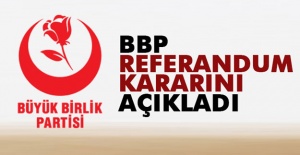 BBP referandum kararını resmen açıkladı
