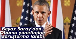 Beyaz Saray’dan Obama yönetimine şok talep
