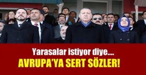 Cumhurbaşkanı Erdoğan'dan Avrupa'ya sert sözler!