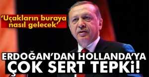 Cumhurbaşkanı Erdoğan'dan Hollanda'ya çok sert tepki!