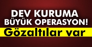 Dev kuruma FETÖ operasyonu!