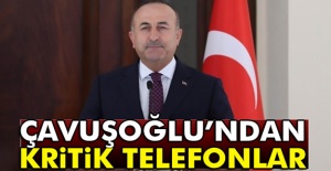 Dışişleri Bakanı Çavuşoğlu’nun telefon trafiği