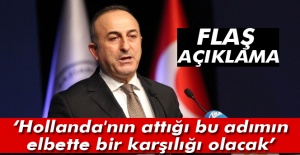 Flaş açıklama! 'Hollanda'nın attığı bu adımın elbette bir karşılığı olacak'