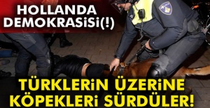 Hollanda polisinden Türk vatandaşlarına sert müdahale